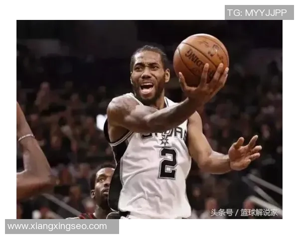科怀伦纳德：从NBA巨星到篮球传奇的成长之路与影响力分析